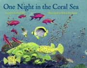 One Night in the Coral Sea By Sneed B. Collard, III, Robin Brickman (Illustrator) Cover Image