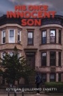 His Once Innocent Son By Esteban Guillermo Zanetti Cover Image
