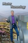 Master Numerology By Robert Gandrup Cover Image