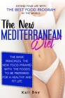 The new Mediterranean diet: Extend your life with the best food program in the world. The basic principles, The new food pyramid with the foods to Cover Image