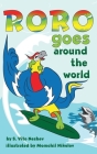 Roro goes around the world: How a little parrot makes his dream come true (and asked me that I dare you to go and do it too) By S. Vito Neshev, Momchil Nikolov (Illustrator) Cover Image