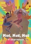 Mud, Mud, Mud - Our Yarning By Lisa-May Rossington, Nerida Groom (Illustrator) Cover Image