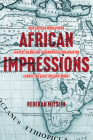 African Impressions: How African Worldviews Shaped the British Geographical Imagination Across the Early Enlightenment By Rebekah Mitsein Cover Image