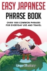 Easy Japanese Phrase Book: Over 1500 Common Phrases For Everyday Use And Travel in Japan Cover Image