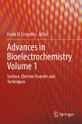 Advances in Bioelectrochemistry Volume 1: Surface, Electron Transfer and Techniques By Frank N. Crespilho (Editor) Cover Image