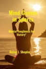 Mind Games in Sports: Mental Toughness for Victory Cover Image