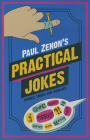 Paul Zenon's Practical Jokes: Pranks, Wind-Ups and Tricks Cover Image
