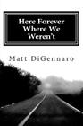 Here Forever Where We Weren't: Selected Poems Cover Image