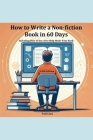 How to Write a Non-fiction Book in 60 Days By Paul Lima Cover Image