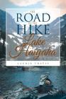 The Road to the Hike of Lake Haiyaha By Laurie Travis Cover Image