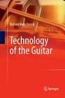 Technology of the Guitar By Richard Mark French Cover Image