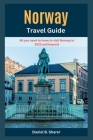 Norway Travel Guide: All you need to know to visit Norway in 2023 and beyond By Daniel B. Sharer Cover Image
