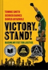 Victory. Stand!: Raising My Fist for Justice By Tommie Smith, Derrick Barnes, Dawud Anyabwile Cover Image