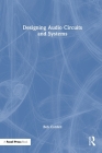 Designing Audio Circuits and Systems Cover Image