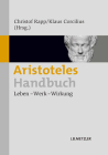 Aristoteles-Handbuch: Leben - Werk - Wirkung By Christof Rapp (Editor), Klaus Corcilius (Editor) Cover Image