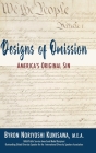 Designs of Omission: America's Original Sin By Byron N. Kunisawa Cover Image
