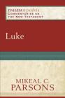 Luke (Paideia: Commentaries on the New Testament) By Mikeal C. Parsons, Mikeal Parsons (Editor), Charles Talbert (Editor) Cover Image