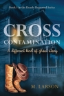 Cross Contamination: A Different Kind of Ghost Story (Dearly Departed #1) By M. Larson Cover Image