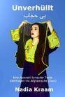 Unverhüllt: Eine Auswahl lyrischer Texte übertragen ins Afghanische (Dari) By Nadia Kraam Cover Image