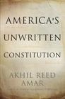 America's Unwritten Constitution: The Precedents and Principles We Live By Cover Image