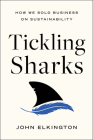 Tickling Sharks: How We Sold Business on Sustainability Cover Image