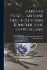 Meissner Porzellan Seine Geschichte und künstlerische Entwicklung By Willy Doenges, Verlag Von Wolfgang Jess Dresden (Created by) Cover Image