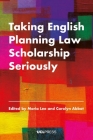 Taking English Planning Law Scholarship Seriously By Maria Lee (Editor), Carolyn Abbot (Editor) Cover Image