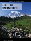 Practical PowerShell Security and Compliance Center Cover Image