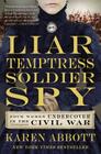 Liar, Temptress, Soldier, Spy: Four Women Undercover in the Civil War Cover Image