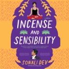 Incense and Sensibility By Sonali Dev, Soneela Nankani (Read by) Cover Image