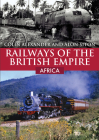 Railways of the British Empire: Africa By Colin Alexander, Alon Siton Cover Image