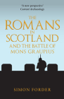 The Romans in Scotland and The Battle of Mons Graupius By Simon Forder Cover Image