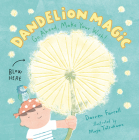 Dandelion Magic By Darren Farrell, Maya Tatsukawa (Illustrator) Cover Image