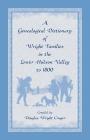 A Genealogical Dictionary of Wright Families in the Lower Hudson Valley to 1800 By Douglas W. Cruger Cover Image