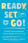 Ready, Set, Go!: A Gentle Parenting Guide to Calmer, Quicker Potty Training By Sarah Ockwell-Smith Cover Image