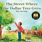 The Street Where The Dollar Tree Grew By Mary Ann Vitale, Milena Radeva (Illustrator) Cover Image