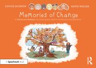 Memories of Change: A Thought Bubbles Picture Book about Thinking Differently By Louise Jackson, Katie Waller (Illustrator) Cover Image