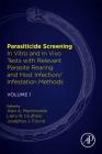 Parasiticide Screening: Volume 1: In Vitro and in Vivo Tests with Relevant Parasite Rearing and Host Infection/Infestation Methods By Alan A. Marchiondo (Editor), Larry R. Cruthers (Editor), Josephus J. Fourie (Editor) Cover Image