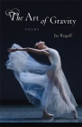 Art of Gravity: Poems By Jay Rogoff Cover Image
