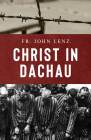Christ in Dachau By John Lenz Cover Image