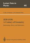 1830-1930: A Century of Geometry: Epistemology, History and Mathematics (Lecture Notes in Physics #402) By Luciano Boi (Editor), Dominique Flament (Editor), Jean-Michel Salanskis (Editor) Cover Image