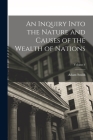 An Inquiry Into the Nature and Causes of the Wealth of Nations; Volume 4 By Adam Smith Cover Image
