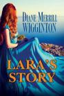 Lara's Story By Diane Merrill Merrill Wigginton Cover Image
