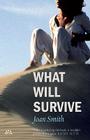 What Will Survive By JOAN SMITH Cover Image