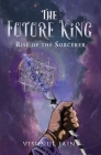 The Future King: Rise of the Sorcerer Cover Image