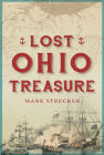 Lost Ohio Treasure By Mark Strecker Cover Image