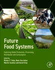 Future Food Systems: Exploring Global Production, Processing, Distribution and Consumption Cover Image