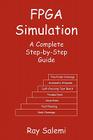 FPGA Simulation: A Complete Step-by-Step Guide By Ray Salemi Cover Image