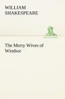 The Merry Wives of Windsor By William Shakespeare Cover Image