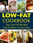 Low-Fat CookBook - Low-Fat Recipes Find Healthier Dinners Now: Over 191 Low-Fat Recipes for the Whole Family Cover Image